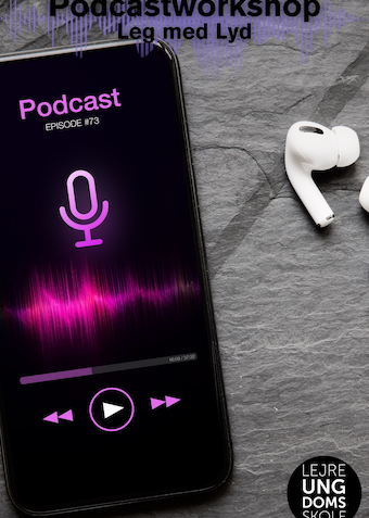 Podcastworkshop - Leg med Lyd - Klik for at tilmelde dig